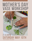 Mothers Day Vase Workshop