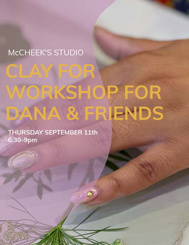 Clay Workshop for Dana & Friends (private)