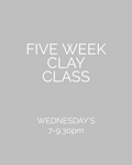 Wednesday PM Five Week Clay Class January 2024